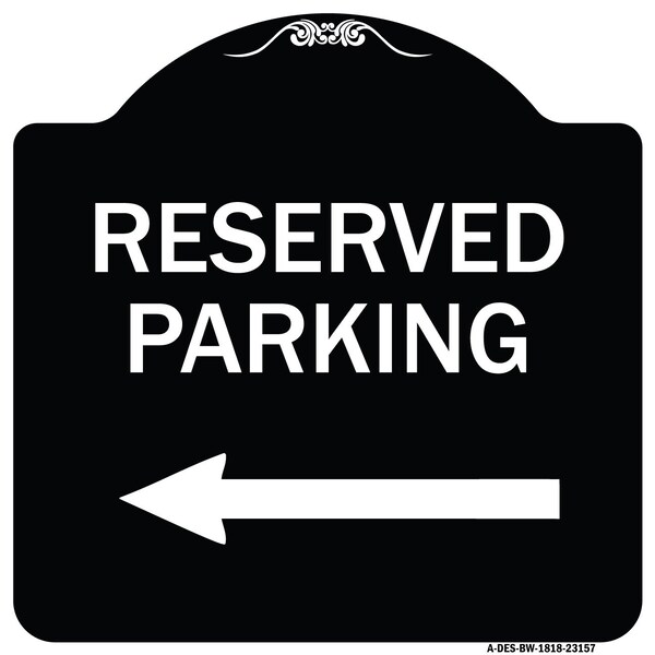 Reserved Parking Left Arrow Heavy-Gauge Aluminum Architectural Sign, 18" x 18", BW-1818-23157